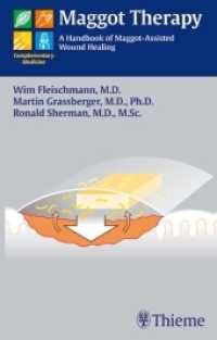 Maggot Therapy : A Handbook of Maggot-Assisted Wound Healing (Complementary Medicine) （2004. VIII, 85 S. w. numerous figs. (some col.). 19 cm）