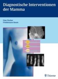 Diagnostische Interventionen der Mamma （2008. 280 S. 1364 Abb. 310.0 mm）