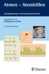 Atmen, Atemhilfen : Atemphysiologie und Beatmungstechnik （8., überarb. Aufl. 2008. XIV, 672 S. m. 257 Abb. u. 53 Tab. 19,5）