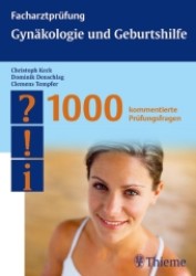Facharztprüfung Gynäkologie und Geburtshilfe : 1000 kommentierte Prüfungsfragen （2004. XXII, 202 S. m. 51 meist farb. Abb. u. 14 Cartoons. 24 cm）