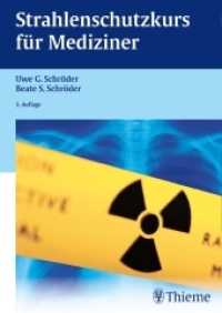 Strahlenschutzkurs für Mediziner （3. Aufl. 2015. 176 S. 96 Abb. 240 mm）