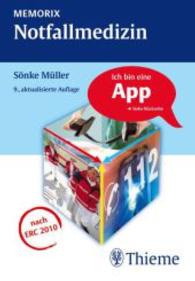 Notfallmedizin : Nach ERC 2010. Inklusive App (Memorix) （9., aktualis. Aufl. 2011. 672 S. m. 630 Abb. meist zweifarb. Abb. u. 6）