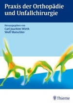 Praxis der Orthopädie und Unfallchirurgie （2007. XXVII, 963 S. m. 1458 Abb. u. 292 Tab. 28 cm）