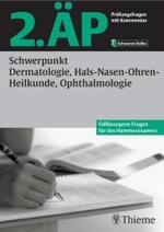2. ÄP. Schwerpunkt Dermatologie, Hals-Nasen-Ohren-Heilkunde, Ophthalmologie (Schwarze Reihe) （2006. VI, 195 S. m. farb. Fotos auf Taf. 24 cm）