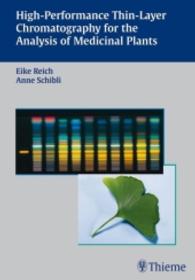 High-Performance Thin-Layer Chromatography for the Analysis of Medicinal Plants （2007. 262 p. w. 332 figs.）