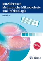 Kurzlehrbuch Medizinische Mikrobiologie und Infektiologie : Nach neuer AO mit den Fächern: Mikrobiologie, Virologie, Hygiene sowie Infektiologie und Immunologie （2006. XII, 513 S. m. 238 meist farb. Abb. 24 cm）