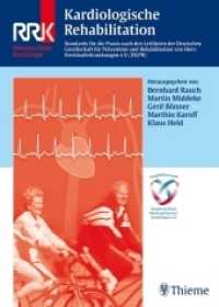Kardiologische Rehabilitation : Standards für die Praxis nach den Leitlinien der Deutschen Gesellschaft für Prävention und Rehabilitation von Herz-Kreislauferkrankungen (DGPR) (RRK, Referenz-Reihe Kardiologie) （2007. 320 S. 73 Abb. 270 mm）