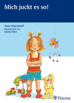 Mich juckt es so! （2006. 37 S. m. zahlr. farb. Abb. 28 cm）