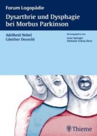 Dysarthrie und Dysphagie bei Morbus Parkinson (Forum Logopädie) （2008. 184 S. 42 Abb. 240.0 mm）