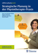 Strategische Planung in der Physiotherapie-Praxis : Erfolgreich mit der Balanced Scorecard (edition physiopraxis) （2007. 164 S. m. 46 farb. Abb. 24 cm）