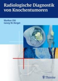Radiologische Diagnostik von Knochentumoren （1. Auflage. 2008. 208 S. 425 Abb. 270.0 mm）