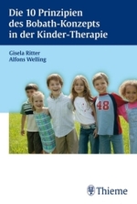 Die 10 Prinzipien des Bobath-Konzepts in der Kinder-Therapie （2007. XI, 186 S. m. 5 Abb. 19 cm）