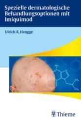 Spezielle dermatologische Behandlungsoptionen mit Imiquimod （2008. 60 S. m. 20 Abb.）