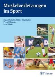 Muskelverletzungen im Sport （2010. XX,, 410 S. m. 512 z, Tl. farb. Abb. u. 48 Tab., 1 Beil. 27,5 cm）