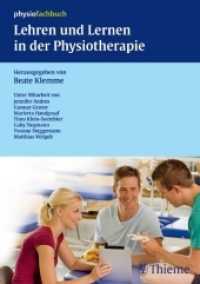 Lehren und Lernen in der Physiotherapie (physiofachbuch) （2012. X, 323 S. 83 Abb., 41 Tabellen. 240 mm）