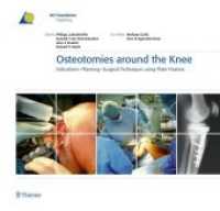 Osteotomies around the Knee : Indication-Planning-Surgical Techniques using Plate Fixators （2008）
