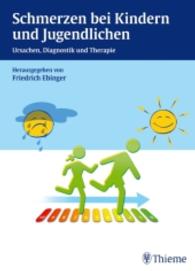 Schmerzen bei Kindern und Jugendlichen : Ursachen, Diagnostik und Therapie （2011. 320 S. 261 Abb. 270.0 mm）