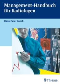 Management-Handbuch für Radiologen （2008. 192 S. 157 Abb. 270.0 mm）