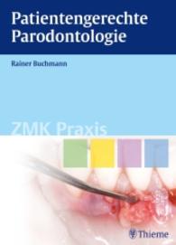 Patientengerechte Parodontologie (ZMK Praxis) （2010. 224 S. 450 Abb. 270.0 mm）