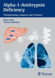 Alpha-1-Antitrypsin Deficiency : Pathophysiology, Diagnosis and Treatment （2009）