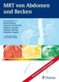 MRT von Abdomen und Becken （Sonderausg. d. 2., überarb. u. erw. Aufl. 2010. 416 S. m. 1063 Ab）