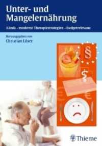 Unter- und Mangelernährung : Klinik - moderne Therapiestrategien - Budgetrelevanz （2010. 440 S. 92 Abb., 81 Tabellen. 240 mm）