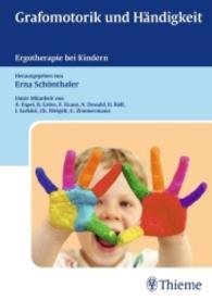 Grafomotorik und Händigkeit : Ergotherapie bei Kindern （2013. 264 S. m. 250 Abb. 240 mm）
