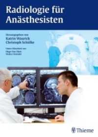 Radiologie für Anästhesisten : Unter Mitarbeit von Hugo Van Aken und Walter Heindel （Unter Mitarbeit von Hugo Van Aken und Walter Heindel. 2014. 296 S. 287）