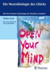 Die Neurobiologie des Glücks : Wie die Positive Psychologie die Medizin verändert （2011. XI, 200 S. m. 28 Abb. u. 4 Tab. 24.00 cm）