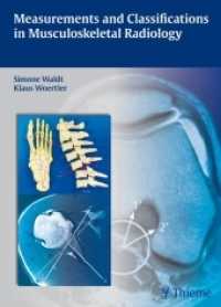 Measurements and Classifications in Musculoskeletal Radiology （2013. 232 S. 361 Abb. 2700 mm）