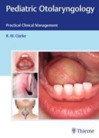 Pediatric Otolaryngology : Practical Clinical Management （2017. 416 S. 454 Abb. 270 mm）