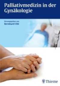 Palliativmedizin in der Gynäkologie （2014. 208 S. 50 Abb. 240 mm）