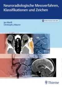 Neuroradiologische Messverfahren, Klassifikationen und Zeichen （2018. 304 S. 774 Abb. 270 mm）
