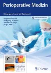 Perioperative Medizin : Chirurgie ist mehr als Operieren!. Plus Online-Version in der eRef （2017. 568 S. 131 Abb. 240 mm）