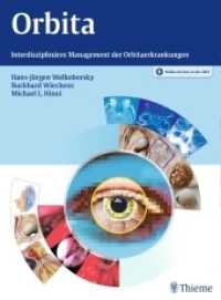Orbita : Interdisziplinäres Management der Orbitaerkrankungen. Plus Online-Version in der eRef （2016. 388 S. 660 Abb. 310 mm）