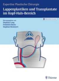 Lappenplastiken und Transplantate im Kopf-Hals-Bereich : Mit Online-Version in der eRef （2018. 152 S. 340 Abb. 310 mm）