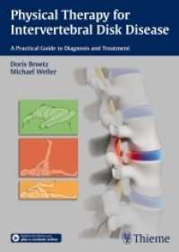 Physical Therapy for Intervertebral Disk Disease : A Practical Guide to Diagnosis and Treatment. Plus e-content online （2016. 228 S. 160 Abb. 240 mm）