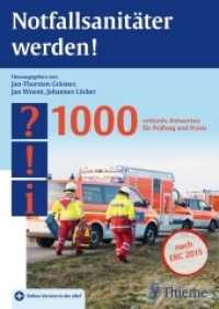 Notfallsanitäter werden! : 1000 rettende Antworten für Prüfung und Praxis. Nach ERC 2015. Plus Online-Version in der eRef （2016. 400 S. 50 Abb. 240 mm）