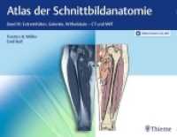Atlas der Schnittbildanatomie Bd.3 : Band III: Extremitäten, Gelenke, Wirbelsäule. Plus Online-Version in der eRef （2018. 468 S. 446 Abb. 230 x 300 mm）
