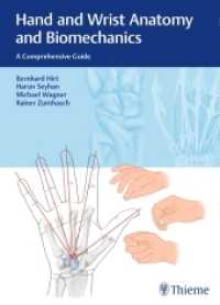 Hand and Wrist Anatomy and Biomechanics : A Comprehensive Guide （2016. 120 S. 130 Abb. 270 mm）