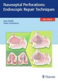 Nasoseptal Perforations: Endoscopic Repair Techniques （2017. 206 S. 218 Abb. 270 mm）