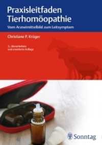 Praxisleitfaden Tierhomöopathie : Vom Arzneimittelbild zum Leitsymptom （3., überarb. u. erw. Aufl. 2016. 448 S. 9 Abb. 240 mm）