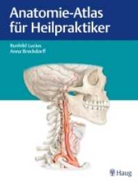 Anatomie-Atlas für Heilpraktiker : Mit erklärenden Texten für Prüfung und Praxis （2016. 464 S. 570 Abb. 280 mm）