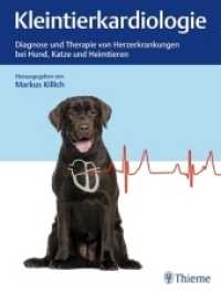 Kleintierkardiologie : Diagnose und Therapie von Herzerkrankungen bei Hund, Katze und Heimtieren （2018. 616 S. 540 Abb. 280 mm）