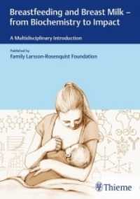 Breastfeeding and Breast Milk - From Biochemistry to Impact : A Multidisciplinary Introduction （2018. 408 S. 73 Abb. 240 mm）