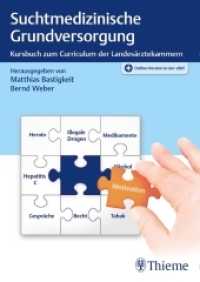 Suchtmedizinische Grundversorgung : Kursbuch zum Curriculum der Landesärztekammern. Plus Online-Version in der eRef （2018. 224 S. 27 Abb. 240 mm）