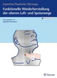 Funktionelle Wiederherstellung der oberen Luft- und Speisewege (Expertise Plastische Chirurgie) （2017. 320 S. 800 Abb. 310 mm）