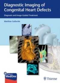 先天性心臓欠損の診断図像学<br>Diagnostic Imaging of Congenital Heart Defects : Diagnosis and Image-Guided Treatment. Plus Online at MedOne （2020. 362 S. 1011 Abb. 270 mm）