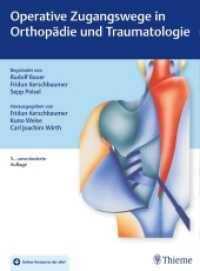 Operative Zugangswege in Orthopädie und Traumatologie : Mit Online-Zugang （5., unveränd. Aufl. 2019. 410 S. 747 Abb. 310 mm）