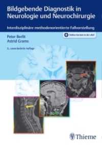 Bildgebende Diagnostik in Neurologie und Neurochirurgie : Interdisziplinäre methodenorientierte Fallvorstellung. Online-Version in der eRef （2. Aufl. 2016. 208 S. 267 Abb. 240 mm）